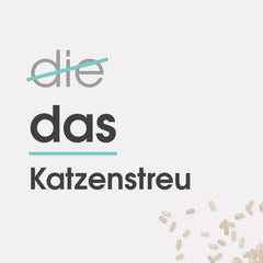 Wir sagen DAS Katzenstreu. Sorry, Duden.